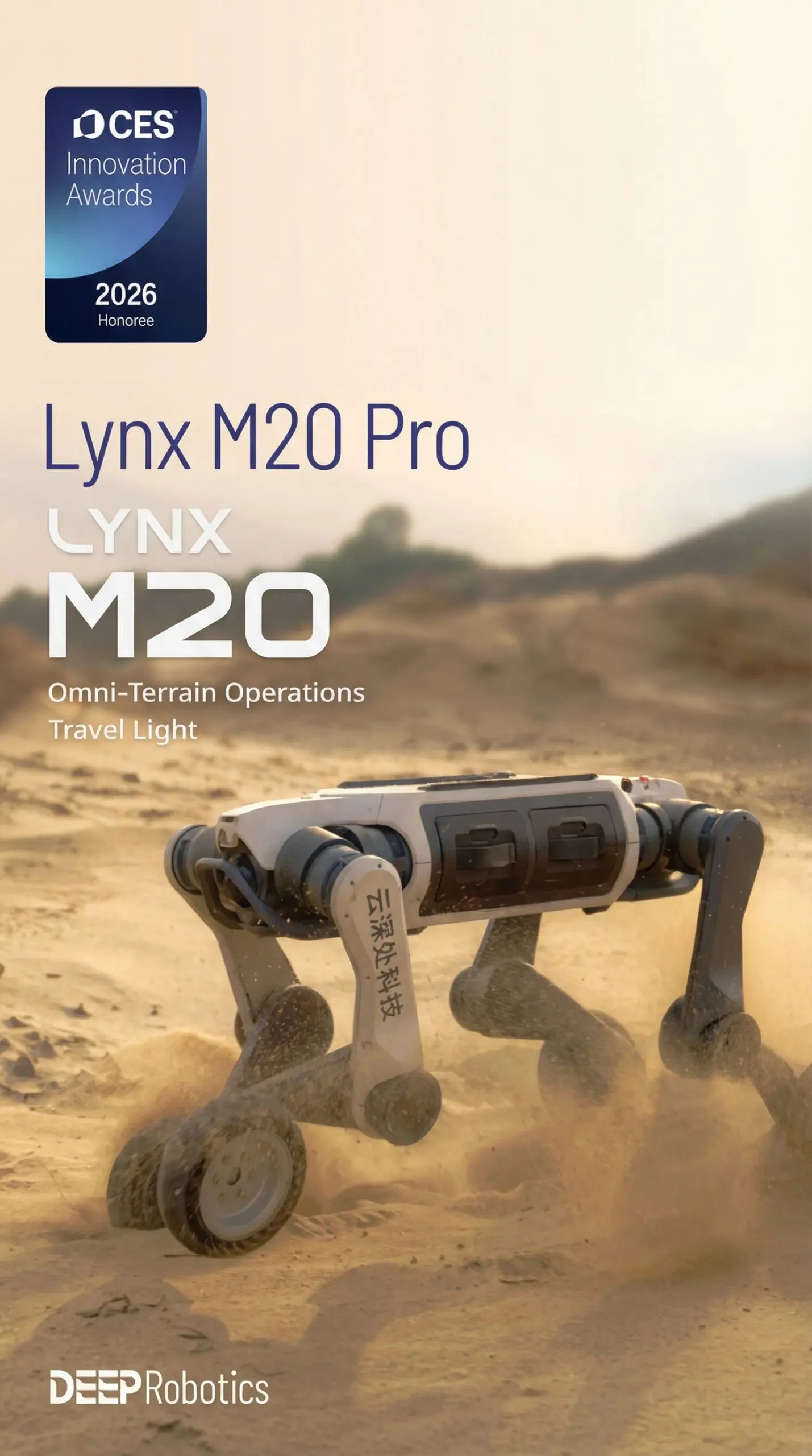 DEEP Robotics Lynx M20 Pro, a CES 2026 Innovation Awards Honoree, is a wheel-legged quadruped robot designed for omni-terrain operations. The robot is shown traversing sandy desert terrain, demonstrating its robust mobility and adaptability for industrial inspection, emergency rescue, and scientific exploration in challenging environments. It features advanced navigation with dual LiDAR and wide-angle cameras for 360-degree perception and AI-powered obstacle avoidance.